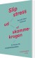 Slip Stress Ud Af Skammekrogen - Bog