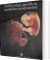 Embryologi Genetik Og Medfødte Misdannelser - Bog
