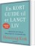 En Kort Guide Til Et Langt Liv - Bog