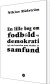 En Lille Bog Om Fodbold Og Demokrati Og Om Hvordan Man Skaber Et Samfund