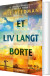 Et Liv Langt Borte - Bog