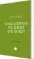 Evaluering På Godt Og Ondt - Bog