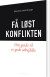 Få Løst Konflikten - Bog