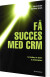 Få Succes Med Crm - Bog