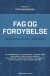 Fag Og Fordybelse - Bog