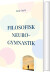 Filosofisk Neuro-Gymnastik - Bog