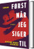 Først Når Jeg Siger Til - Bog