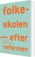 Folkeskolen - Efter Reformen - Bog