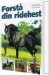 Forstå Din Ridehest - Bog