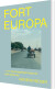 Fort Europa - En Reportagerejse Langs De Ydre Grænser