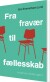 Fra Fravær Til Fællesskab - Bog