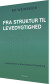 Fra Struktur Til Levedygtighed