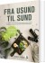 Fra Usund Til Sund - Bog