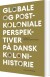 Globale Og Postkoloniale Perspektiver På Dansk Kolonihistorie - Bog