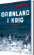 Grønland I Krig - Spillet Om Arktis 1939-45 - Bog