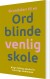 Grundsten Til En Ordblindevenlig Skole - Bog