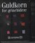 Guldkorn For Grinebidere - Bog