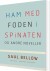 Ham Med Foden I Spinaten Og Andre Noveller - Bog