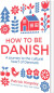 How To Be Danish - English Book
