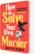How To Solve Your Own Murder - English Book