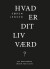 Hvad Er Dit Liv Værd - Bog