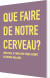 Hvad Skal Vi Gøre Med Vores Hjerne - Bog