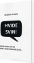 Hvide Svin - Bog