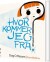 Hvor Kommer Jeg Fra - Bog