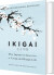 Ikigai The Japanese Secret To A Long And Happy Life - English Book