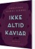 Ikke Altid Kaviar - Bog