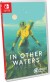 In Other Waters Import - Nintendo Switch