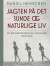 Jagten På Det Sunde Og Naturlige Liv - Bog