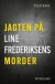 Jagten På Line Frederiksens Morder - Bog
