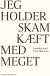 Jeg Holder Skam Kæft Med Meget - Bog