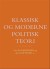 Klassisk Og Moderne Politisk Teori - Bog