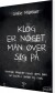 Klog Er Noget Man Øver Sig På - Bog