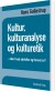 Kultur Kulturanalyse Og Kulturetik - Bog