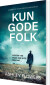 Kun Gode Folk - Bog