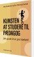Kunsten At Studere Til Pædagog - Bog