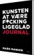 Kunsten At Være Fucking Ligeglad Journal - Bog