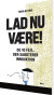 Lad Nu Være - Bog