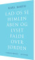 Lad Os Se Himlen Åben Og Lyset Falde Over Jorden