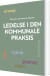 Ledelse I Den Kommunale Praksis - Bog