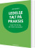 Ledelse Tæt På Praksis - Bog
