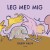 Leg Med Mig - Bog