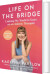 Life On The Bridge