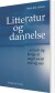 Litteratur Og Dannelse - Bog