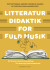 Litteraturdidaktik For Fuld Musik - Bog