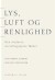 Lys Luft Og Renlighed - Bog