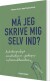 Må Jeg Skrive Mig Selv Ind - Bog